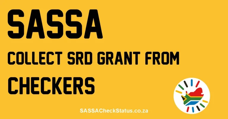 How to Collect SASSA Grant from Checkers