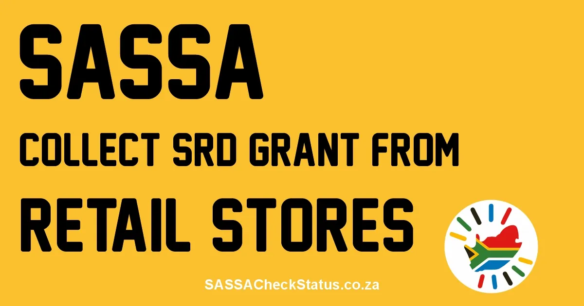Withdraw SASSA Grant from Retail Stores